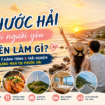 Đi Phước Hải với người yêu nên làm gì?